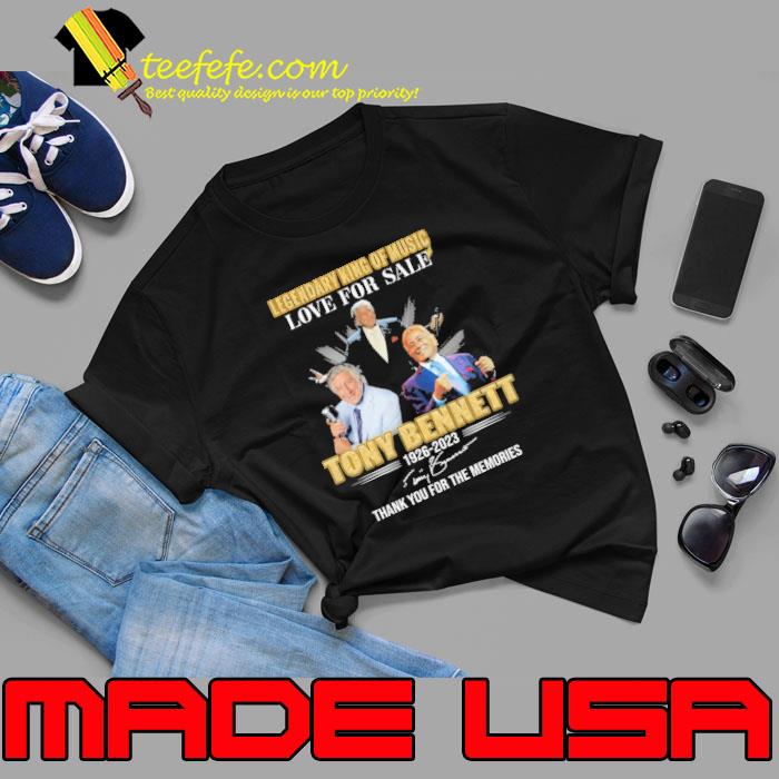Legendary king of music love for sale Tony Bennett 1926 2023 thank you for the memories signature shirt