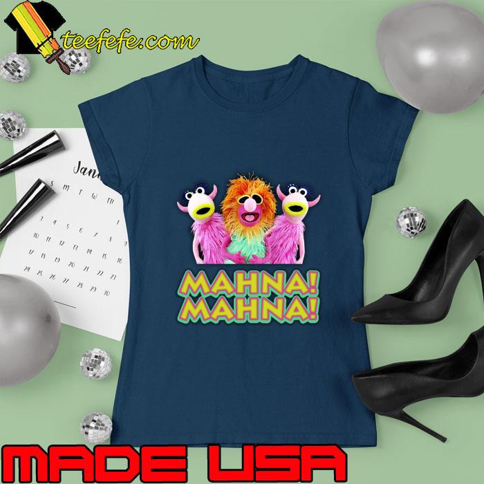 Mahna! Mahna! T-Shirt Ladies tee Mahna! Mahna! T-Shirt Ladies tee