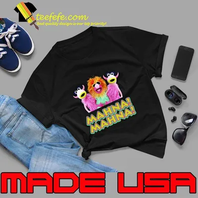 Mahna! Mahna! T-Shirt