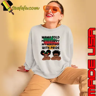 Mama Told Me to Carry My Heritage with Pride T-Shirt