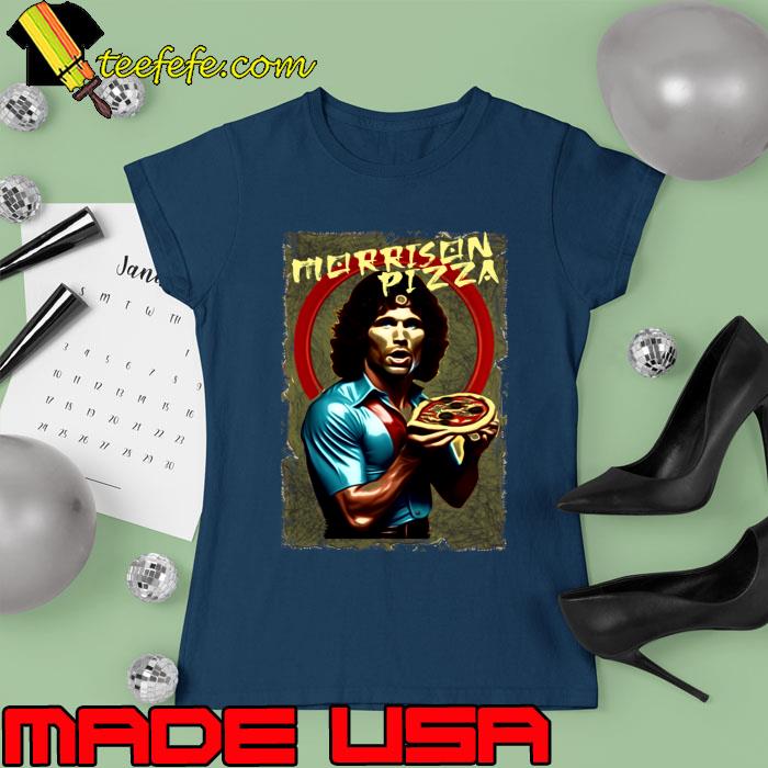 morrison pizza T-Shirt Ladies tee morrison pizza T-Shirt Ladies tee