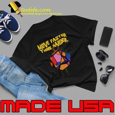 Move Faster Think Harder T-Shirt