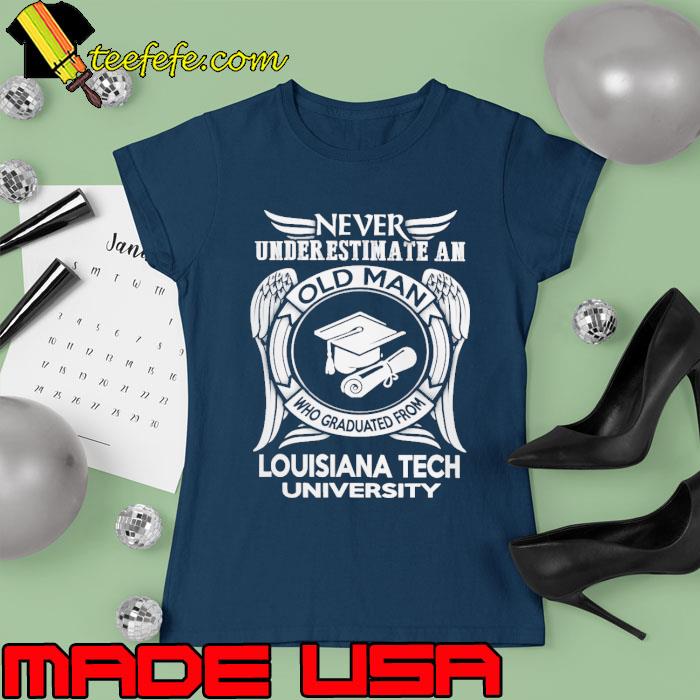 Never underestimate an old man lousiana tech university s Ladies tee Never underestimate an old man lousiana tech university s Ladies tee
