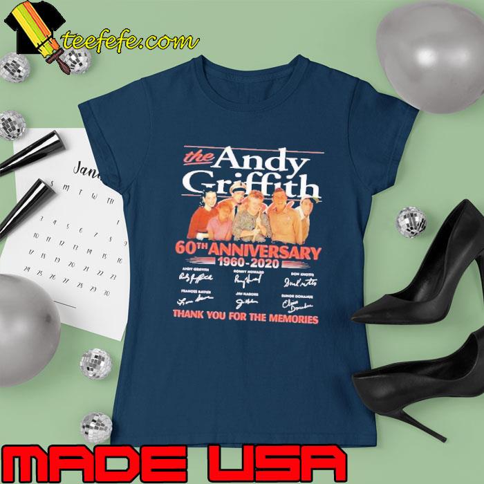 Nice the andy griffith 60th anniversary thank you for the memories signature s Ladies tee Nice the andy griffith 60th anniversary thank you for the memories signature s Ladies tee