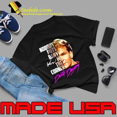 Nobody Puts Baby In The Corner Dirty Dancing Signature T-Shirt