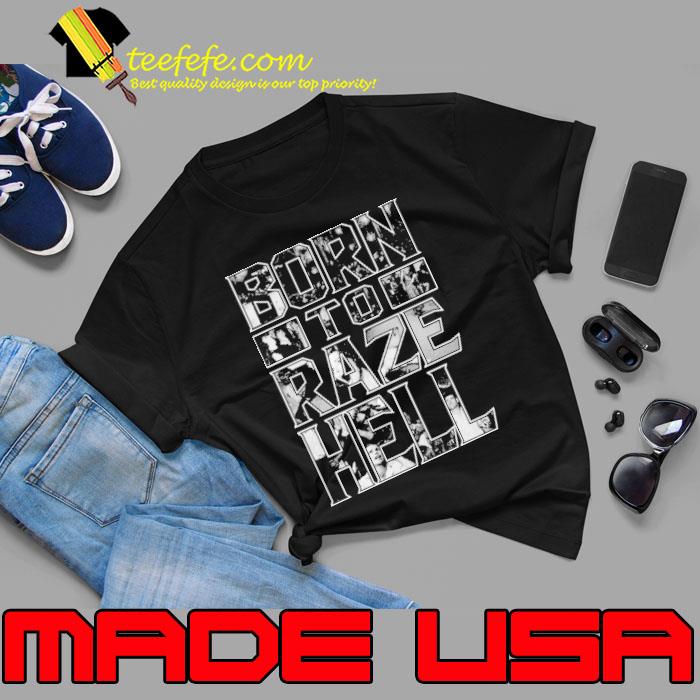 Official born to raze hell s Unisex Official born to raze hell s Unisex