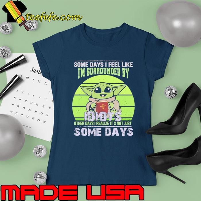Official i'm Surrounded By Idiots Yoda Vintage s Ladies tee Official i'm Surrounded By Idiots Yoda Vintage s Ladies tee