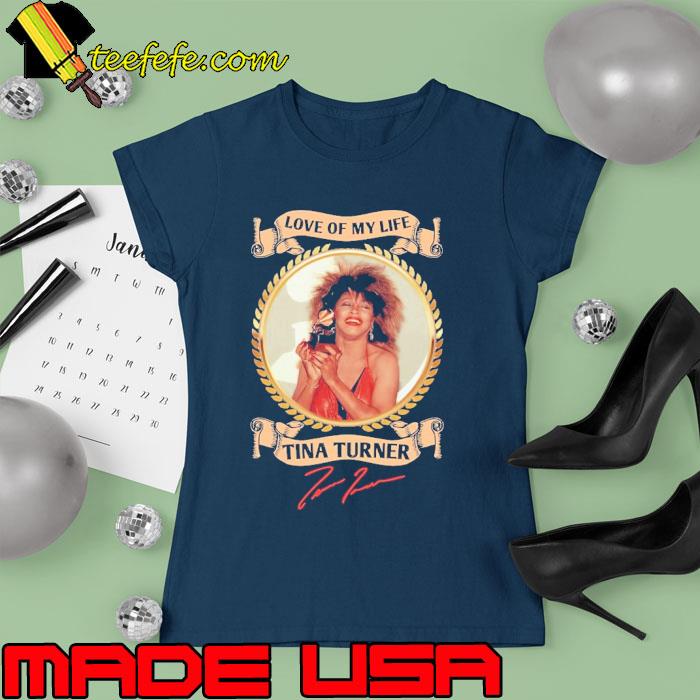 Official love of my life tina turner signature s Ladies tee Official love of my life tina turner signature s Ladies tee