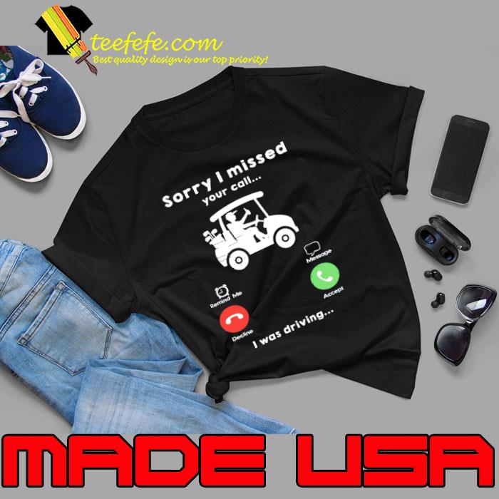 Official sorry i missed your call was driving golf s Unisex Official sorry i missed your call was driving golf s Unisex