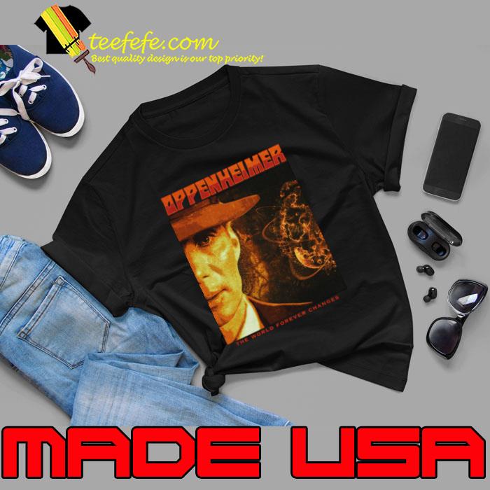 Oppenheimer The World Forever Changes T-Shirt Oppenheimer The World Forever Changes T-Shirt