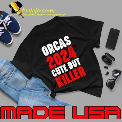Orcas 2024 cute but killer 'orca whales sinking boats T-Shirt