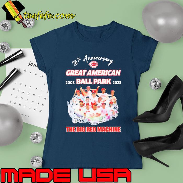 Original cincinnati Reds 20th Anniversary Great American Ball Park The Big Red Machine Shirt Ladies tee Original cincinnati Reds 20th Anniversary Great American Ball Park The Big Red Machine Shirt Ladies tee