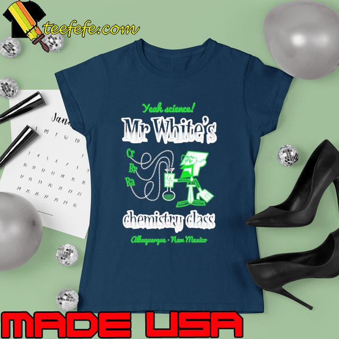 Original mr. White chemistry class s Ladies tee Original mr. White chemistry class s Ladies tee