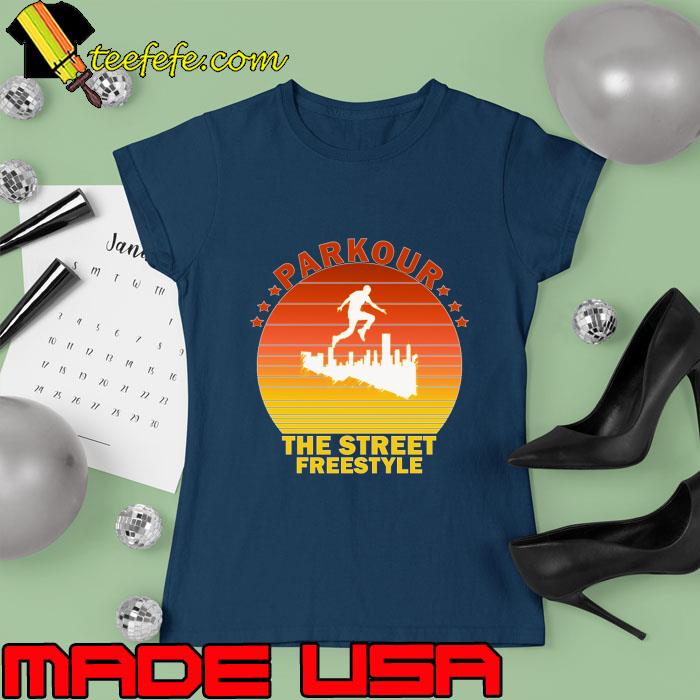Parkour the street freestyle retro T-Shirt Ladies tee Parkour the street freestyle retro T-Shirt Ladies tee