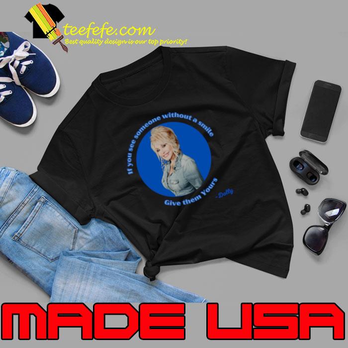 Premium dolly Smile Give Them Yours If You See Someone Without Smile T-Shirt Unisex Premium dolly Smile Give Them Yours If You See Someone Without Smile T-Shirt Unisex