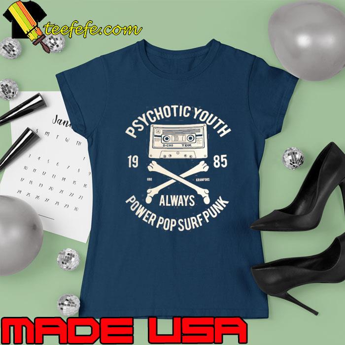 Psychotic youth always power pop surfpunk 1985 s Ladies tee Psychotic youth always power pop surfpunk 1985 s Ladies tee