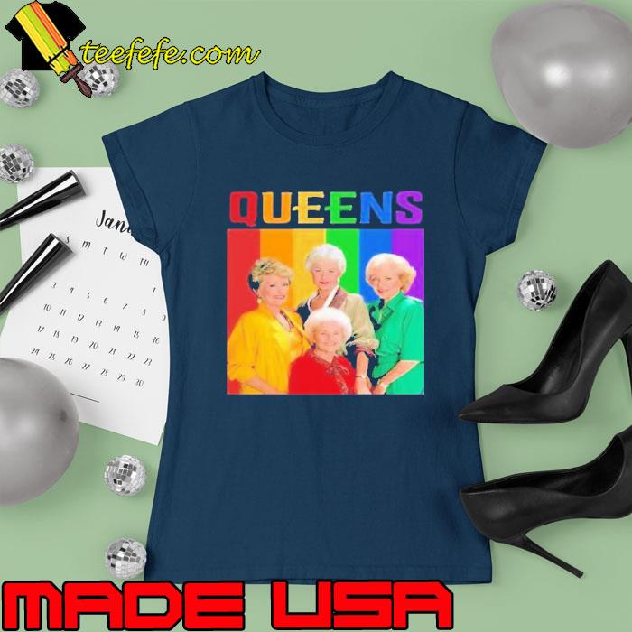 Queens the golden girls rainbow s Ladies tee Queens the golden girls rainbow s Ladies tee