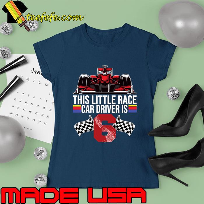 Race Car 6th Birthday This Little Race Car Driver Is 6 Flag T-Shirt Ladies tee Race Car 6th Birthday This Little Race Car Driver Is 6 Flag T-Shirt Ladies tee