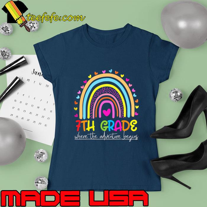 Rainbow 7th Grade Where The Adventure Begins T-Shirt Ladies tee Rainbow 7th Grade Where The Adventure Begins T-Shirt Ladies tee