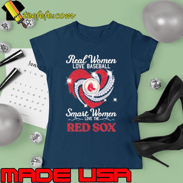 Real women love baseball smart women love Red Sox diamond heart s Ladies tee Real women love baseball smart women love Red Sox diamond heart s Ladies tee