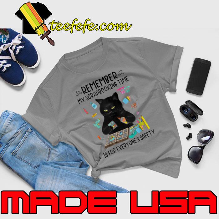 Remember My Scrapbooking Time Is For Everyone's Safety Black Cat s Unisex Remember My Scrapbooking Time Is For Everyone's Safety Black Cat s Unisex