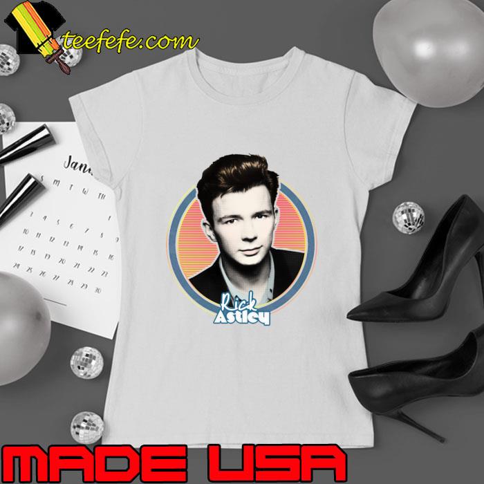 Rick Astley English singer songwriter and radio personality retro T-Shirt Ladies tee Rick Astley English singer songwriter and radio personality retro T-Shirt Ladies tee