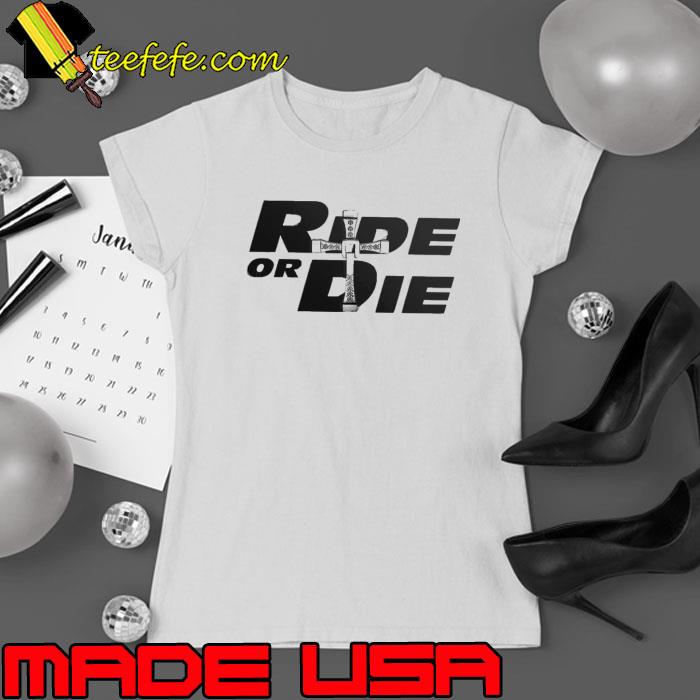 Ride Or Die Fast And Furious Unisex T-Shirt Ladies tee Ride Or Die Fast And Furious Unisex T-Shirt Ladies tee