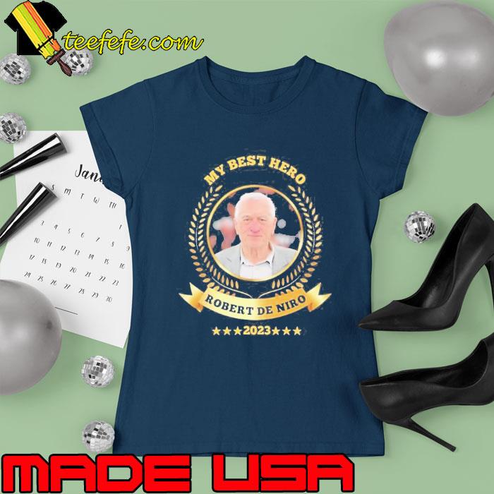 Robert de niro my best hero 2023 star s Ladies tee Robert de niro my best hero 2023 star s Ladies tee