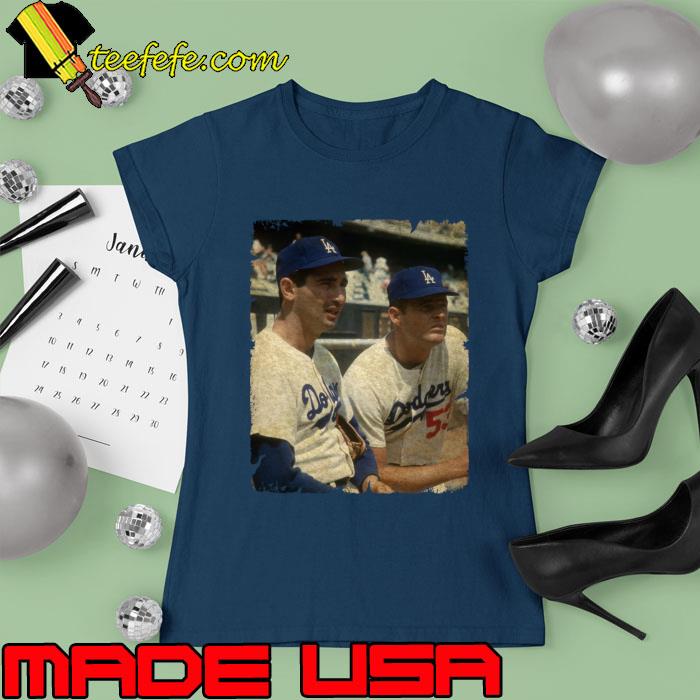 Sandy Koufax and Don Drysdale in Los Angeles Dodgers T-Shirt Ladies tee Sandy Koufax and Don Drysdale in Los Angeles Dodgers T-Shirt Ladies tee