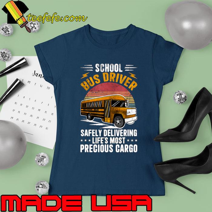 School Bus Driver Vintage Safely Delivering Precious T-Shirt Ladies tee School Bus Driver Vintage Safely Delivering Precious T-Shirt Ladies tee