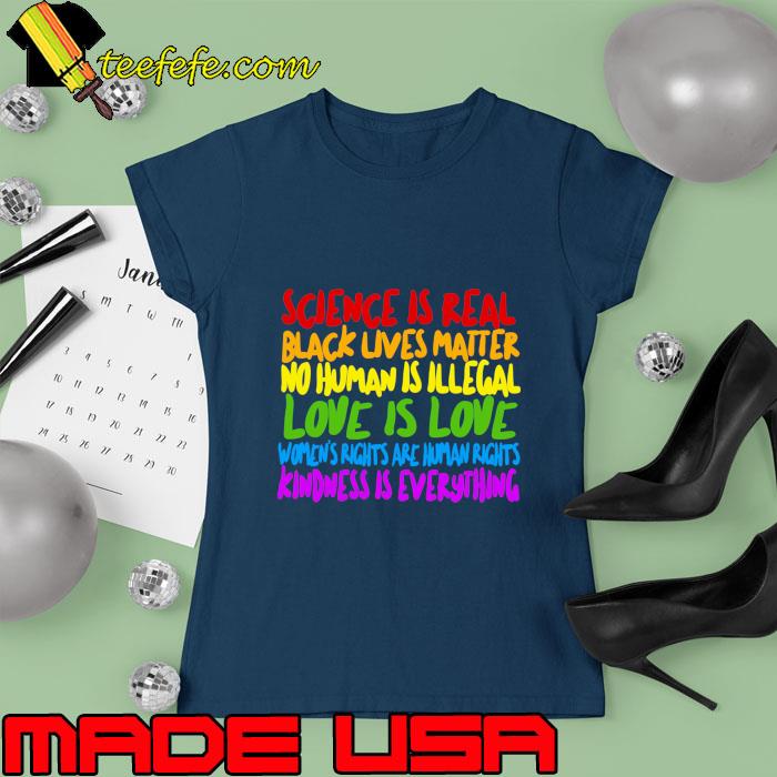 Science Is Real Black Lives Matter No Human Is Illegal Rights Typographic Lgbt T-Shirt Ladies tee Science Is Real Black Lives Matter No Human Is Illegal Rights Typographic Lgbt T-Shirt Ladies tee