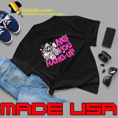 Scream Call No You Hang Up Halloween 2023 shirt
