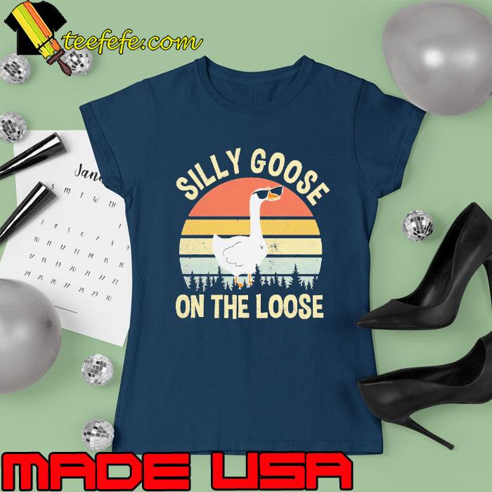 Silly Goose On The Loose Vintage s Ladies tee Silly Goose On The Loose Vintage s Ladies tee
