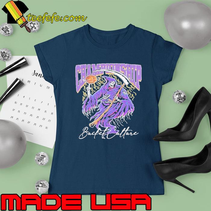 Skeleton Bucket Culture Championship Reaper Shirt Ladies tee Skeleton Bucket Culture Championship Reaper Shirt Ladies tee