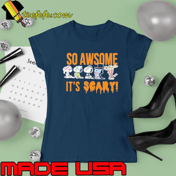 Snoopy and friends halloween so awesome it’s scary s Ladies tee Snoopy and friends halloween so awesome it’s scary s Ladies tee