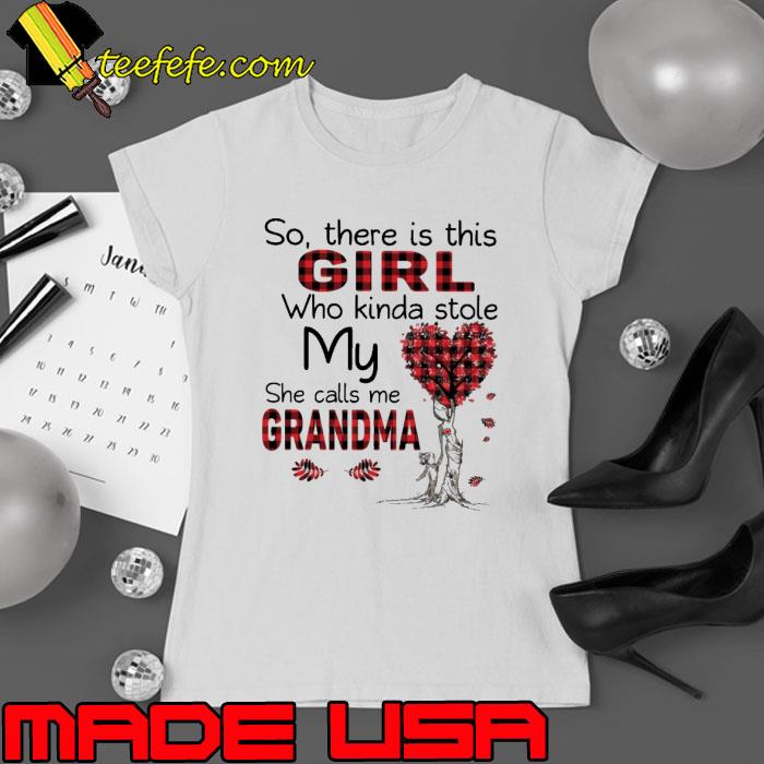 So there is this girl who kinda stole grandma red plaid s Ladies tee So there is this girl who kinda stole grandma red plaid s Ladies tee