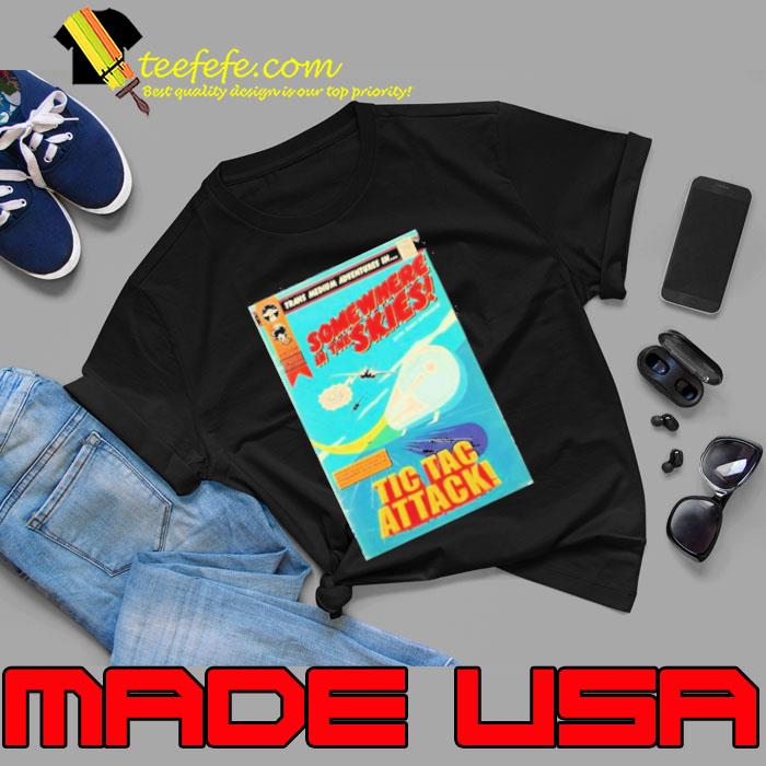 Somewhere In The Skies Tic Tac Attack Shirt