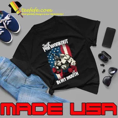 Spit Preworkout In My Mouth Muscular Bulldog Proudly American Flag T-Shirt