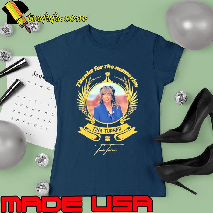 Thanks for the memories Tina Turner signature s Ladies tee Thanks for the memories Tina Turner signature s Ladies tee