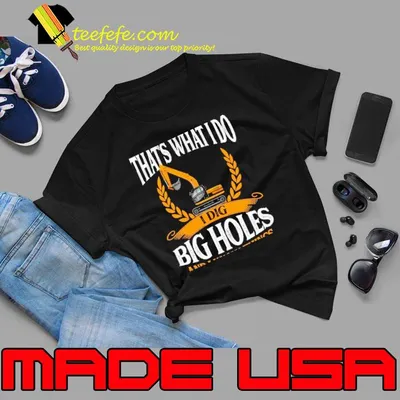 That's What I Do I Dig Big Holes And I Know Things Folder shirt