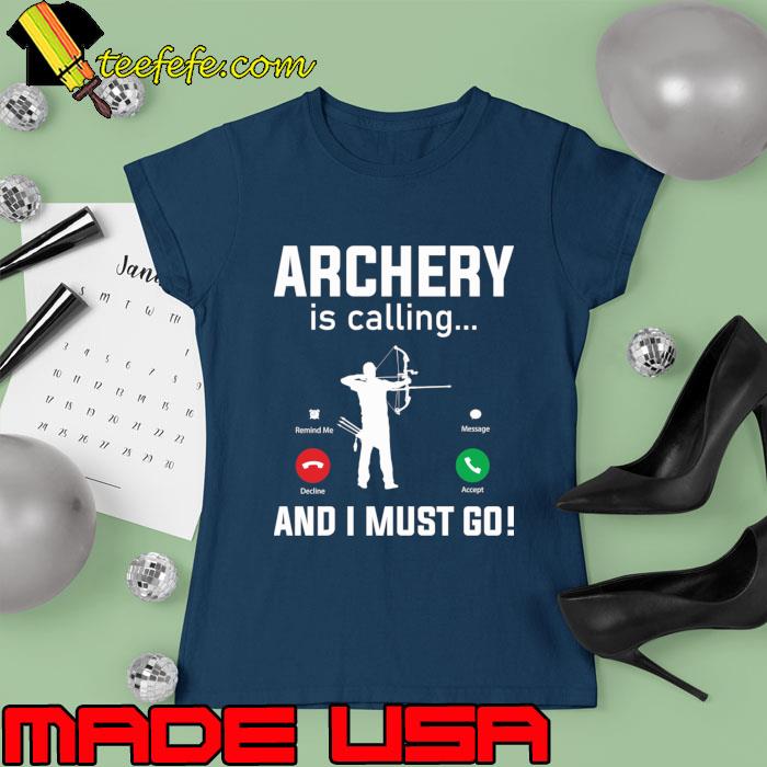 The Archer's Calling And I Must Go T-Shirt Ladies tee The Archer's Calling And I Must Go T-Shirt Ladies tee