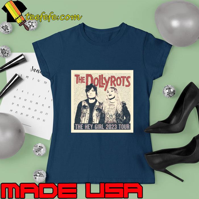 The Dollyrots The Hey Girl 2023 Tour Music Band Rock Retro T-Shirt Ladies tee The Dollyrots The Hey Girl 2023 Tour Music Band Rock Retro T-Shirt Ladies tee