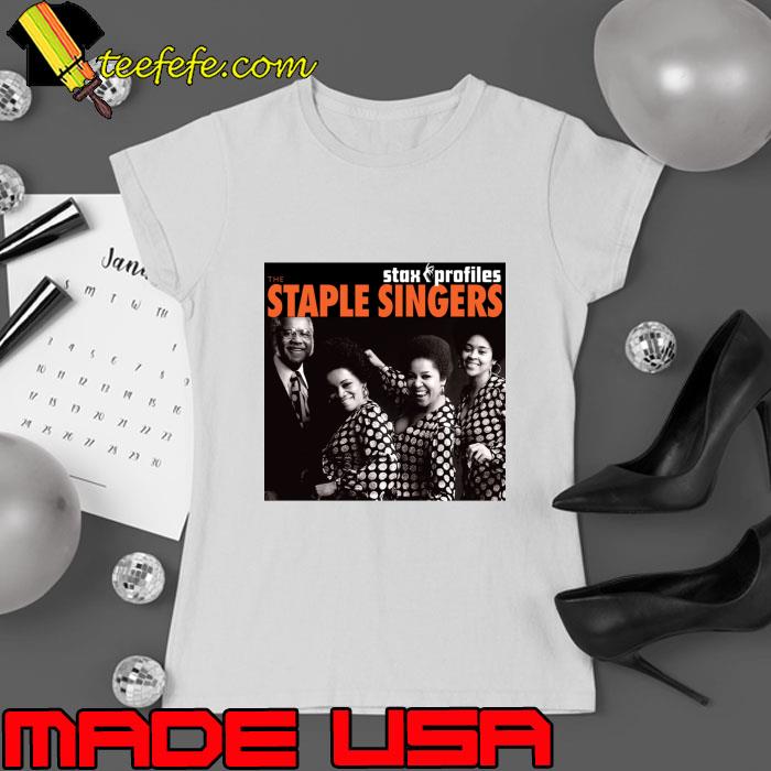 The Staple Singers An American Gospel R&B Singing Group T-Shirt Ladies tee The Staple Singers An American Gospel R&B Singing Group T-Shirt Ladies tee