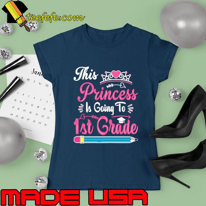 This Princess Going To 1st Grade For Back to School Pencil T-Shirt Ladies tee This Princess Going To 1st Grade For Back to School Pencil T-Shirt Ladies tee