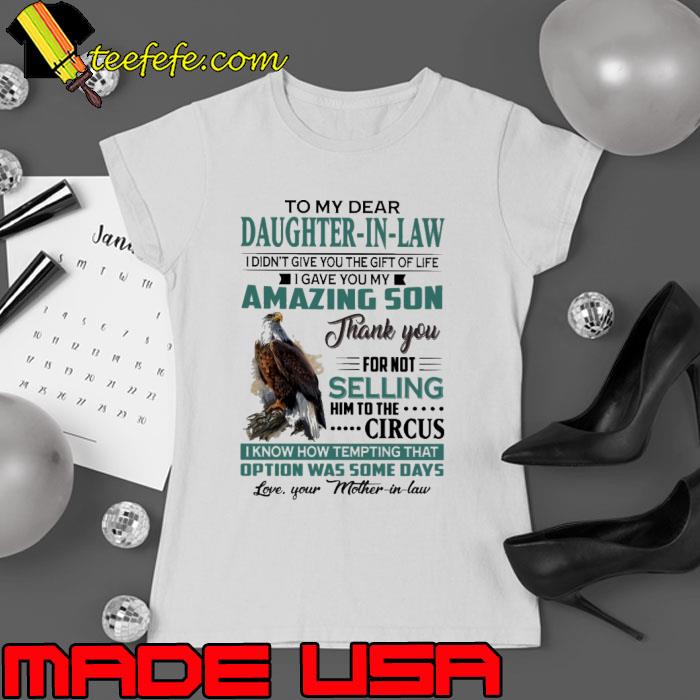 To my dear daughter-in-law amazing son thank you selling eagle shirt To my dear daughter-in-law amazing son thank you selling eagle shirt