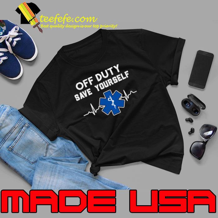Top heartbeat EMS Gift for EMTs Off Duty Save Yourself T-Shirt Unisex Top heartbeat EMS Gift for EMTs Off Duty Save Yourself T-Shirt Unisex