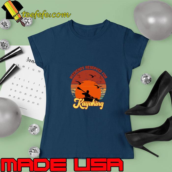 Top weekends Reserved for Kayaking Vintage Birds T-Shirt Ladies tee Top weekends Reserved for Kayaking Vintage Birds T-Shirt Ladies tee