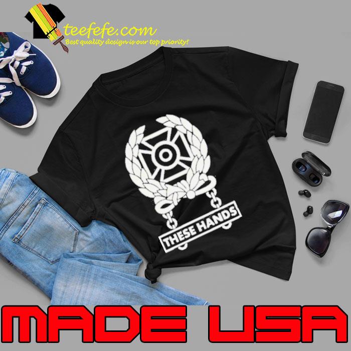 Us Army Badge These Hands Shirt