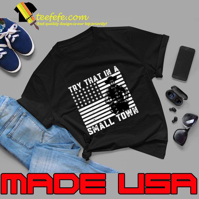 Vintage Try That In A Small Town Flag USA T-Shirt