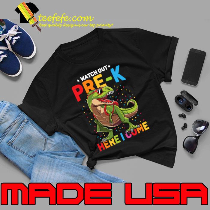 Watch Out Pre-K Here I Come Dinosaur Back to School T-Shirt Watch Out Pre-K Here I Come Dinosaur Back to School T-Shirt